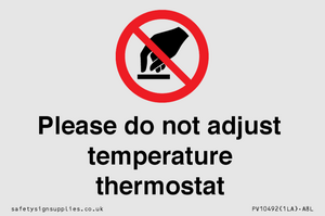 Please do not adjust temperature thermostat